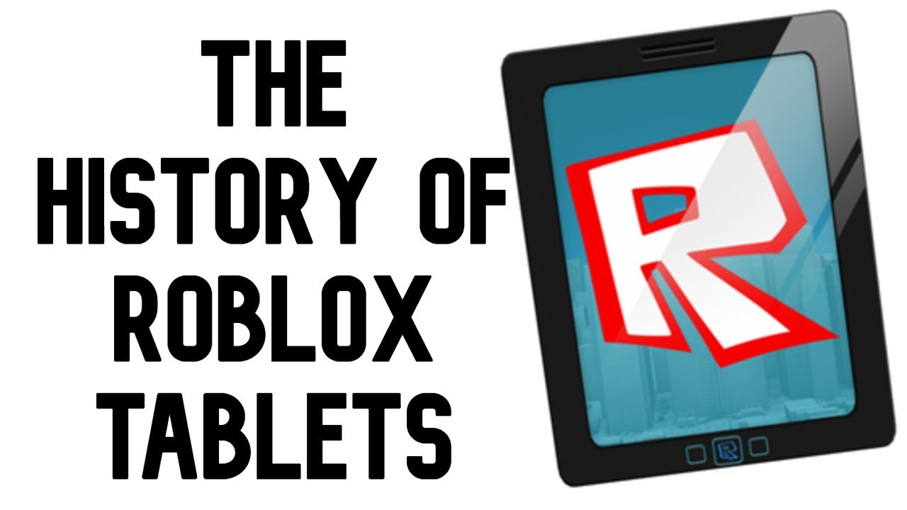 The History Of Roblox Tablets Youtube - roblox history book