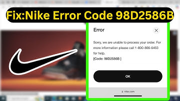 Nike Error Code 98D2586B - (Quick fix)
