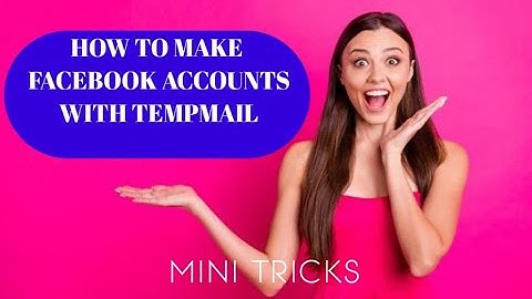 How To Make Facebook Account With Tempmail 2022