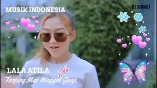 Tanjung Mas Ninggal Janji... Lala Atila... ❤️💝❤️