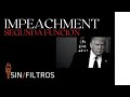 IMPEACHMENT, SEGUNDA FUNCIÓN ...Y OTRAS COSAS MÁS