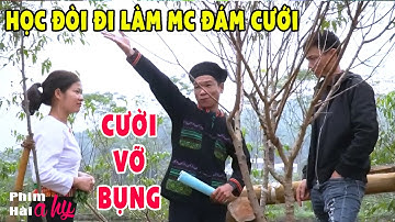 Cười Vỡ Bụng Vì Anh Tộc Tập Làm MC Đám Cưới - Hài A Hy Mới Nhất 2022 - Hài A Hy 2022 Cười Sấp Mặt