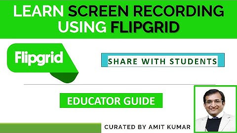 Record your Screen using Flipgrid & Share with Students | Flipped Classroom | Educator Guide