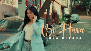 Roya Delara -  Bi Hava  | رویا دلارا - بی هوا  (Official Music Video)