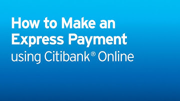Citi: Citi Quick Take Video - How to Make an Express Payment