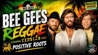 Classic Hits Reimagined - Bee Gees Reggae Version | Positive Roots
