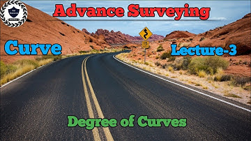 Degree of Curve | Relationship between Radius of Curve and Degree of Curve |Curve |Advance surveying