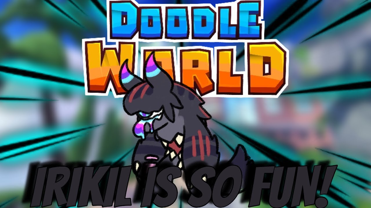 Irikil is absolutely busted... I LOVE IT! - Doodle World PVP