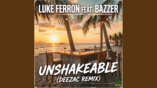 Download Lagu Unshakeable (Deezac Remix Extended) (feat. Bazzer)