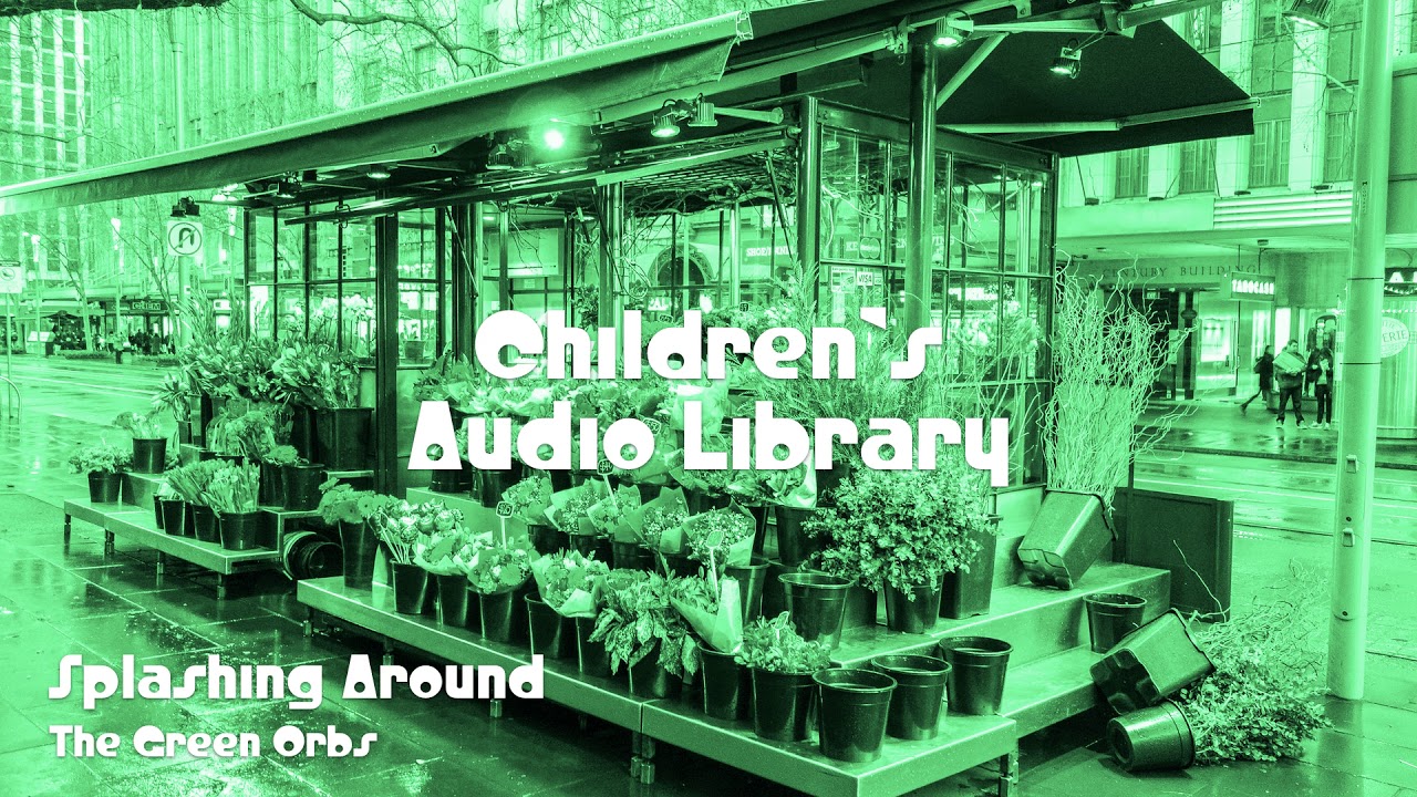 🎵 Splashing Around - The Green Orbs 🎧 No Copyright Music 🎶 Children's Music