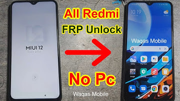 MIUI 12 Unlock Frp/Google Account Without Pc | All Xiaomi Redmi Android 9,10 Frp Bypass Waqas Mobile