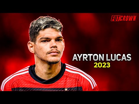 Ayrton Lucas 2023 ● Flamengo ► Amazing Skills, Goals & Tackles | HD