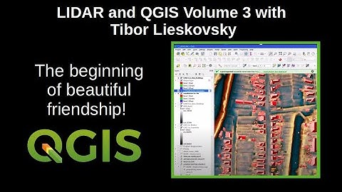 LIDAR and QGIS - beginning of beautiful friendship - vol.3 with Tibor Lieskovsky