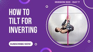 MISSION 500 - How to tilt back for inverting on the pole.