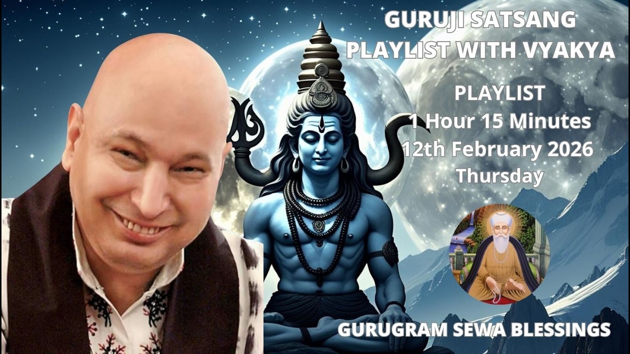GURUGRAM SEWA BLESSINGS - GURUJI SATSANG PLAYLIST WITH VYAKHYA - 12TH FEBRUARY 2026