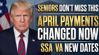 🔴SENIORS DON’T MISS THIS! APRIL SSA,VA PAYMENT DATES CHANGED — CHECK NOW!