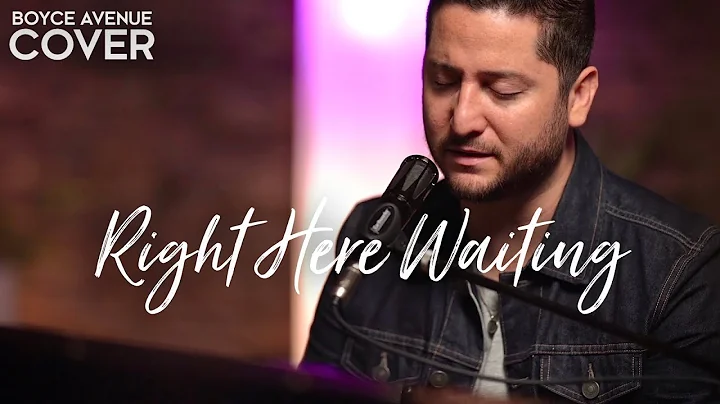 Right Here Waiting - Richard Marx (Boyce Avenue pi...