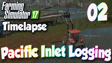 FS17 Timelapse Pacific Inlet Logging (Multiplayer) #2 | Chipping & Loading Logs