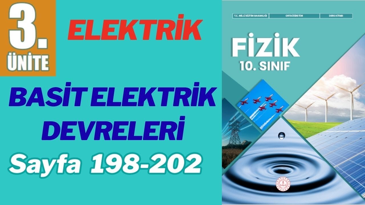 10. Sınıf Fizik | 3. ÜNİTE ELEKTRİK: BASİT ELEKTRİK DEVRELERİ | Sayfa 198-202 | MEB KİTABI