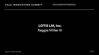 LOTIS LM, Inc. | Yale Innovation Summit 2026