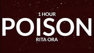 rita ora - poison [1 Hour] 'i pick my poison and it's you' [tiktok song]