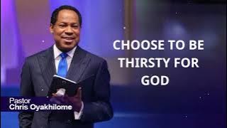 Choose to hunger for His presence - Pastor Chris Oyakhilome