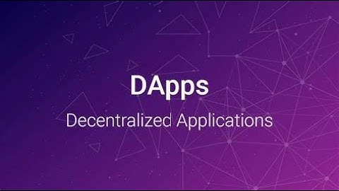 Decentralized Applications (DApps): Are they the Future of Applications