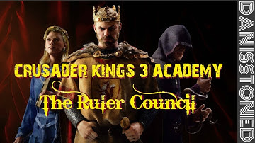 CRUSADER KINGS 3 ACADEMY (TUTORIAL) - EP4 -  THE RULER COUNCIL