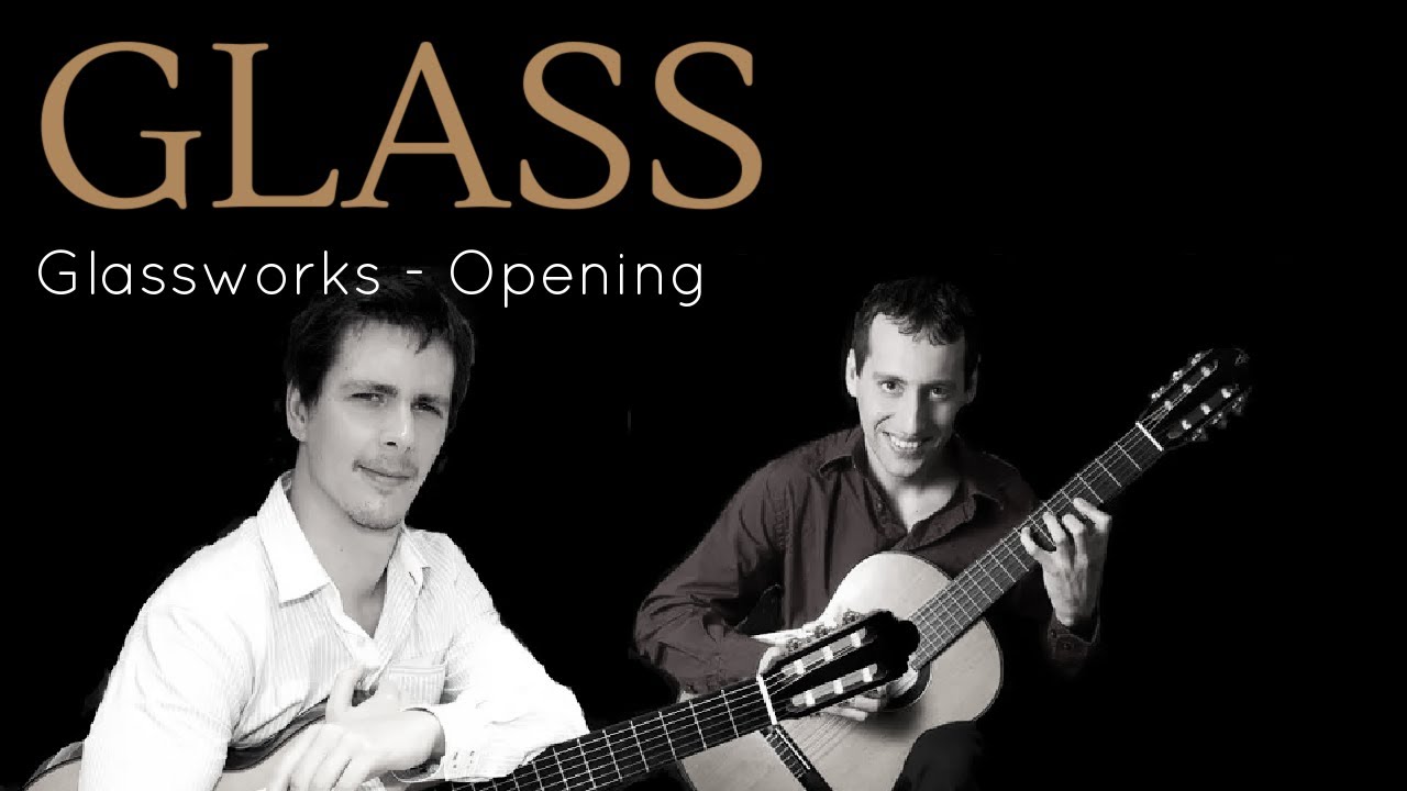 Glassworks Opening by Philip Glass (guitar duo arrangement)