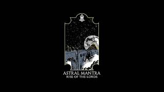 ASTRAL MANTRA  - Rise Of The Lords - ALBUM 2022