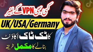 🔥 UK Ka TikTok Account Kaise Banaye | How To Create Monetize TikTok Accounts in Pakistan Without VPN