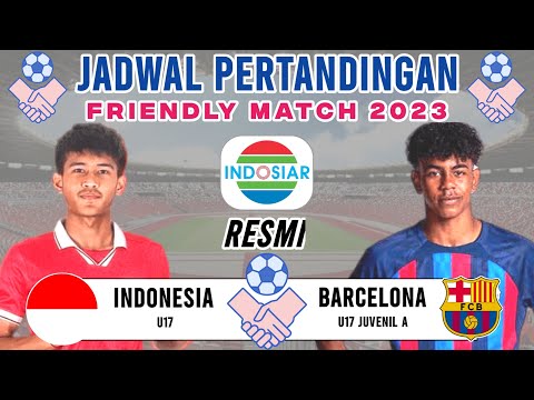 Jadwal FRIENDLY MATCH 2023 - Indonesia U17 vs Barcelona U17 | Laga Uji Coba Timnas Indonesia