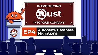 Introducing Rust Into Your Company: Automate Database Migrations Guide