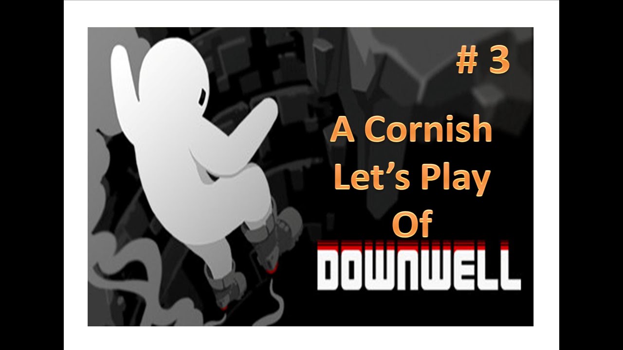 Downwell: A Cornish Let's Play #3