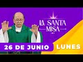 MISA DE HOY, Lunes 26 De Junio De 2023, Padre Hernán Pinilla - Cosmovision