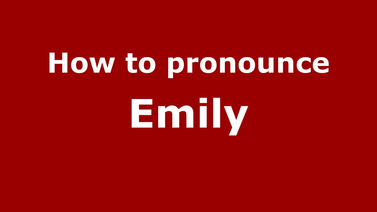 How To Pronounce Emily (Colombian Spanish/Colombia) - Pronouncenames.Com