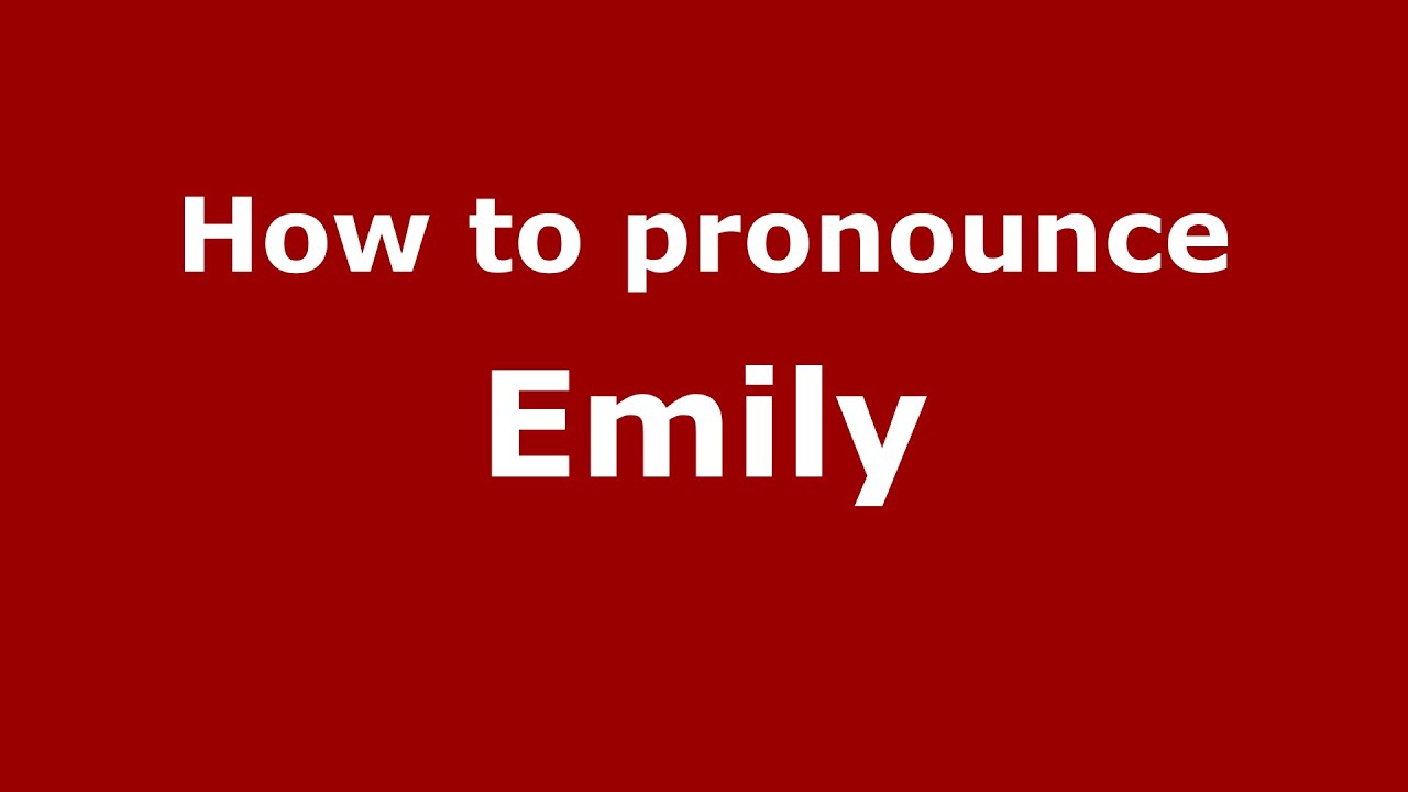 How To Pronounce Emily (Colombian Spanish/Colombia)  - Pronouncenames.Com