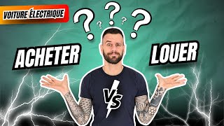 Voiture Électrique : Acheter ou Louer ? Quelle Solution Pour Perdre Le Moins D'argent ?