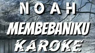 KAROKE | NOAH - MEMBEBANIKU