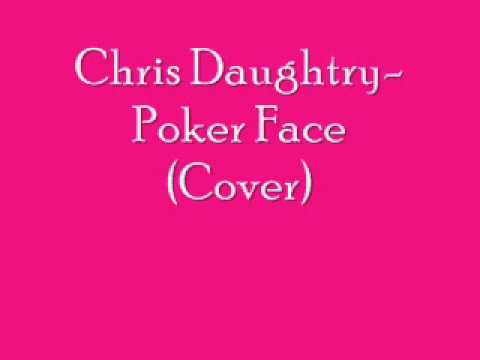 Chris daughtry poker face chords