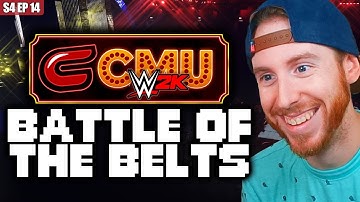 CMU Battle Of The Belts - WWE 2K23 - CMU S4 Ep 14 - Universe Mode