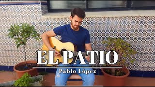 Video thumbnail of "El Patio - Pablo López (versión Josemi García)"