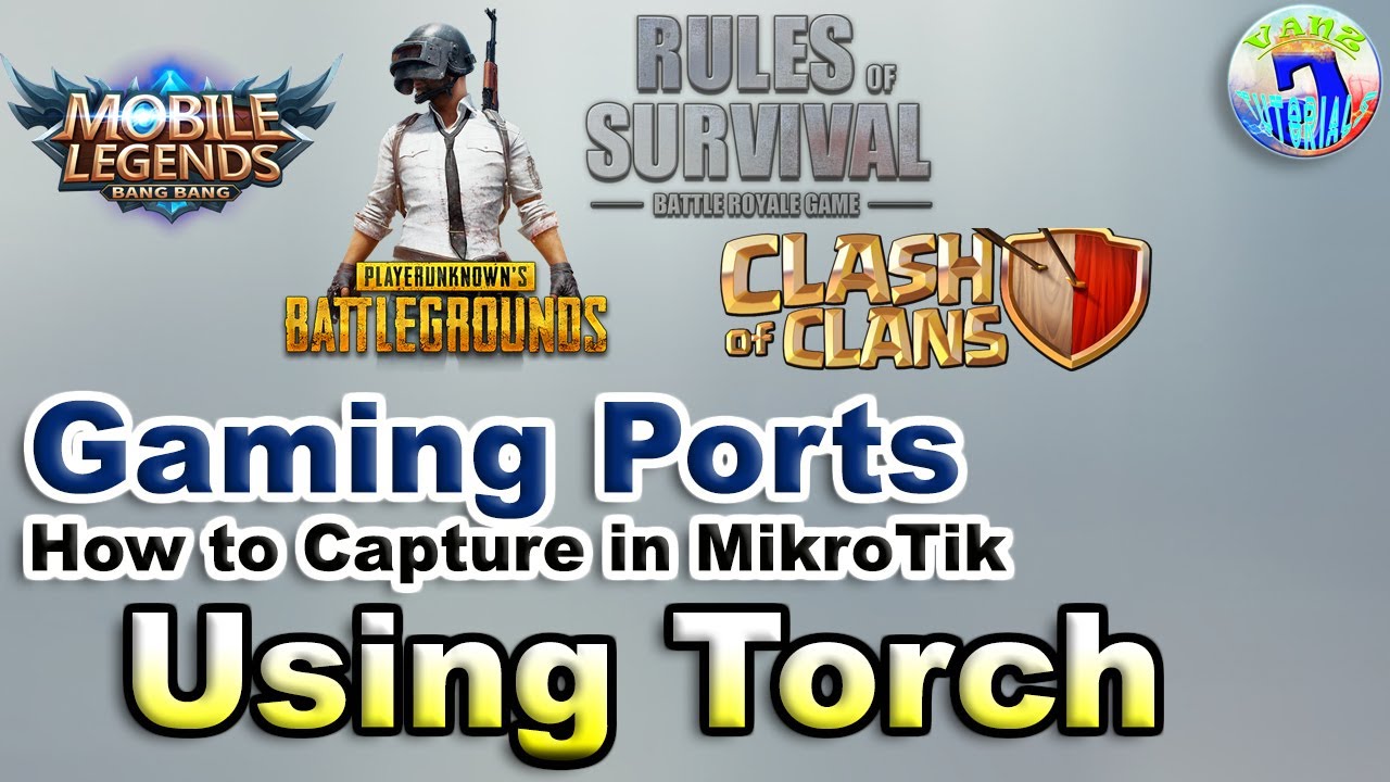 How to Capture Online Gaming Ports Using Torch in MikroTik Router