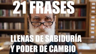 21 FRASES LLENAS DE SABIDURÍA Y PODER DE CAMBIO