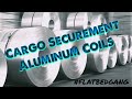 Flatbed Cargo Securement, Aluminum Coils, Strapping