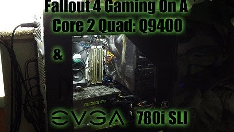 Fallout 4 Continued On The 780i Sli Mobo using Shadowplay 1080P