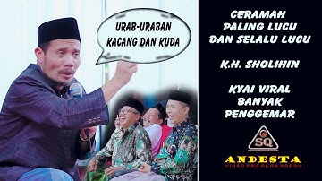 KH  SHOLIHIN ~ CERAMAH PALING LUCU TERBARU