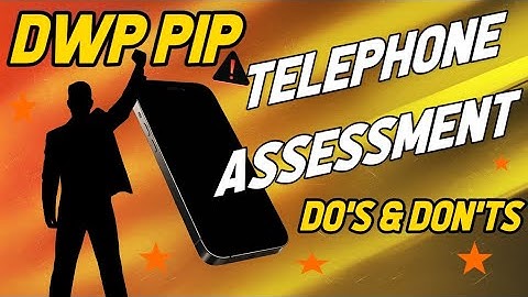 DWP PIP TELEPHONE ASSESSMENT - Do