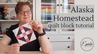 Alaska Homestead quilt block tutorial