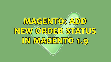 Magento: add new order status in magento 1.9